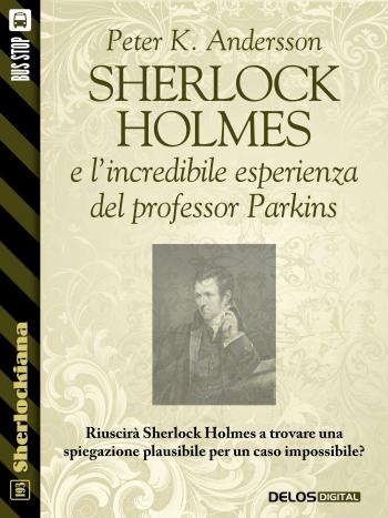Sherlock Holmes e l'incredibile esperienza del professor Parkins (copertina)