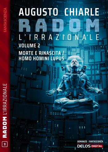 Radom L'Irrazionale. 2 - Morte e rinascita / Homo homini lupus (copertina)