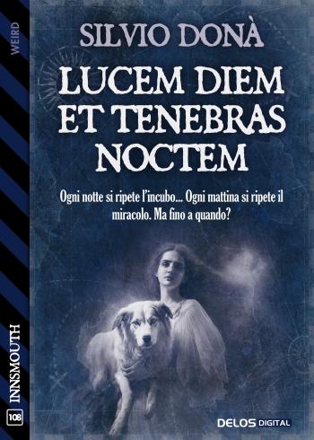 Lucem diem et tenebras noctem (copertina)