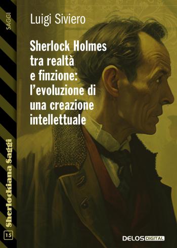 Sherlock Holmes tra realtà e finzione l’evoluzione di una creazione intellettuale (copertina)