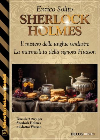 Sherlock Holmes - Il mistero delle unghie verdastre - La marmellata della signora Hudson (copertina)
