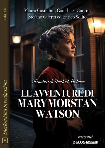 All’ombra di Sherlock Holmes: le avventure di Mary Morstan Watson (copertina)