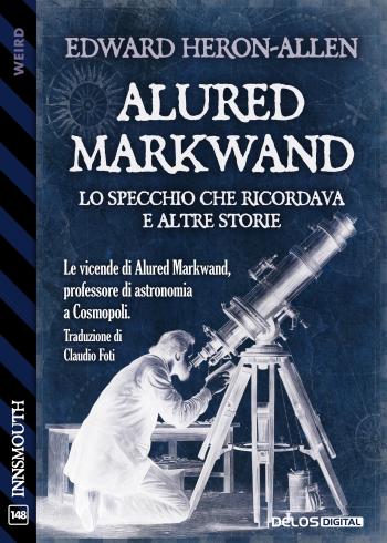 Alured Markwand: lo Specchio che ricordava e altre storie (copertina)