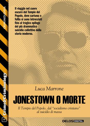 Jonestown o morte: il Tempio del Popolo, dal “socialismo cristiano” al suicidio di massa (copertina)