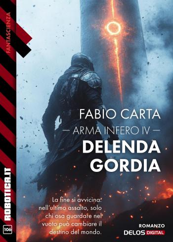 Arma Infero IV. Delenda Gordia
