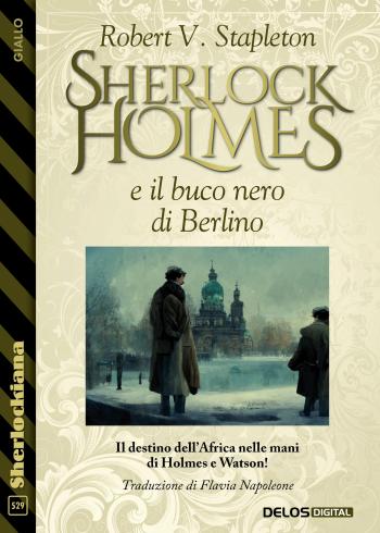 Sherlock Holmes e il buco nero di Berlino