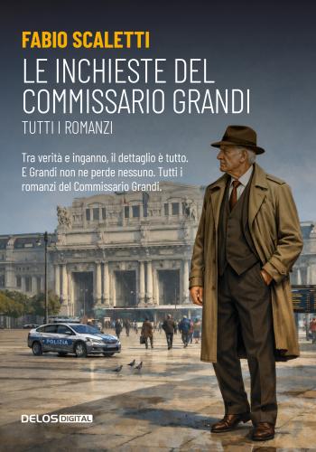 Le inchieste del commissario Grandi - Tutti i romanzi