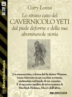 Lo strano caso del cavernicolo Yeti dal piede deforme e della sua abominevole storia