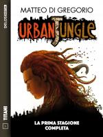 Urban Jungle - La prima stagione completa
