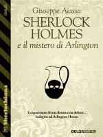 Sherlock Holmes e il mistero di Arlington