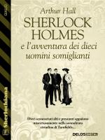 Sherlock Holmes e l’avventura dei dieci uomini somiglianti 