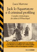 Jack lo Squartatore e il criminal profiling. L’analisi criminologica dei delitti di Whitechapel
