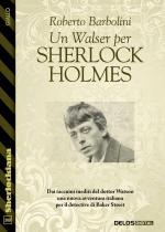 Un Walser per Sherlock Holmes