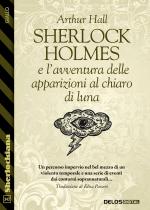 Sherlock Holmes e l’avventura delle apparizioni al chiaro di luna