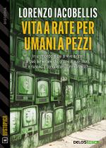 Vita a rate per umani a pezzi