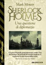 Sherlock Holmes - Una questione di diplomazia