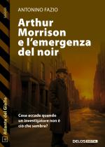 Arthur Morrison e l’emergenza del noir