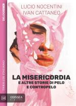 La Misericordia e altre storie di pelo e contropelo