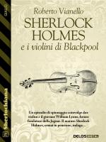 Sherlock Holmes e i violini di Blackpool