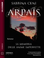 Arpaïs - La memoria delle anime imperfette